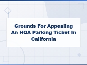 How to Appeal an Hoa Parking Ticket in California