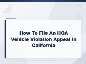 How to Appeal an Hoa Vehicle Violation in California