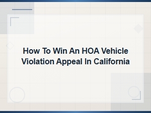 How to Win an Hoa Vehicle Violation Appeal in California