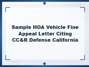 Hoa Vehicle Fine Appeal Letter: Cc&r Defense in California