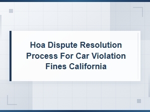 Resolving Hoa Car Violation Fines in California