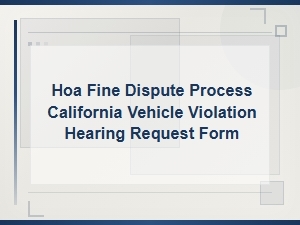 California Hoa Vehicle Violation Fine Dispute Process