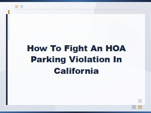 How to Fight an Hoa Parking Violation in California
